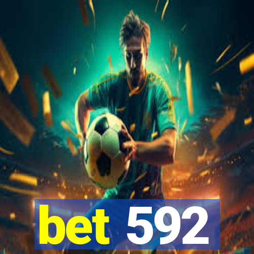 bet 592